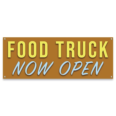 Signmission Food Truck Now Open Banner Concession Stand Food Truck Single Sided B-30062